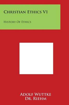 Christian Ethics V1 by Adolf Wuttke