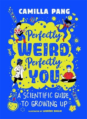 Perfectly Weird, Perfectly You: A Scientific Guide to Growing Up book