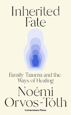 Inherited Fate: Family trauma and the ways of healing book