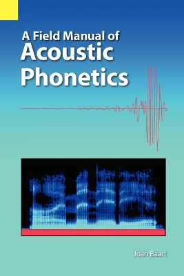 Field Manual of Acoustic Phonetics book