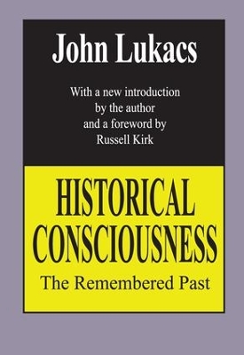 Historical Consciousness by John Lukacs