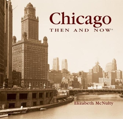 Chicago Then and Now book