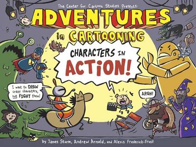 Adventures in Cartooning: Characters in Action book