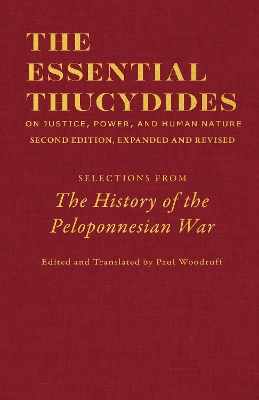 The Essential Thucydides: On Justice, Power, and Human Nature: Selections from The History of the Peloponnesian War by Thucydides