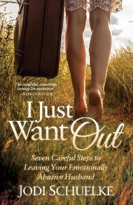 I Just Want Out by Jodi Schuelke