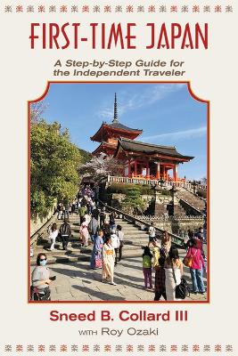 First Time Japan: A Step-By-Step Guide for the Independent Traveler book