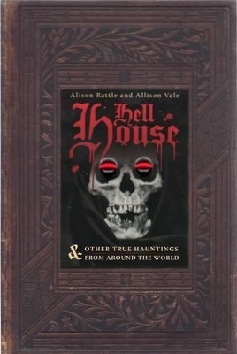 Hell House: & Other True Hauntings from Around the World book