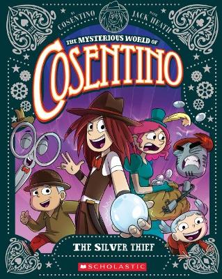 The Silver Thief (the Mysterious World of Cosentino #4) book