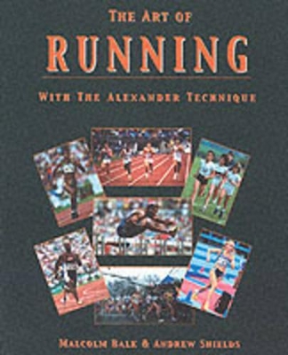 The Art of Running: With the Alexander Technique book