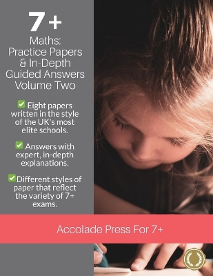7+ Maths: Practice Papers & In-Depth Answers: Volume 2 by Accolade Press