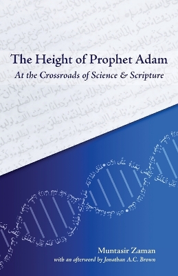 The Height of Prophet Adam: At the Crossroads of Science and Scripture book