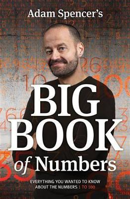 Adam Spencer's Big Book of Numbers by Adam Spencer