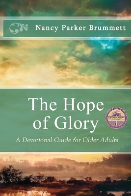 The Hope of Glory: A Devotional Guide for Older Adults book