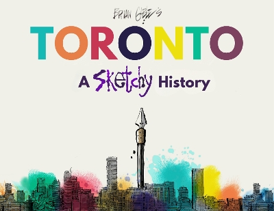 Toronto: A Sketchy History book