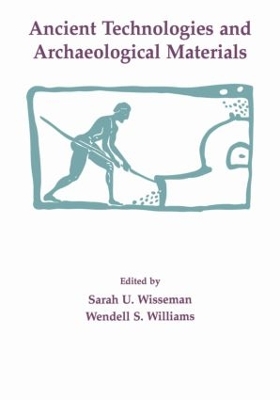 Ancient Technologies and Archaeological Materials by Sarah U. Wisseman