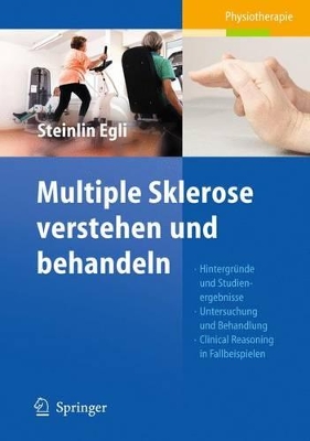 Multiple Sklerose verstehen und behandeln: Hintergründe und Studienergebnisse - Untersuchung und Behandlung - Clinical Reasoning in Fallbeispielen book