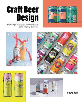 Craft Beer Design: The Design, Illustration and Branding of Contemporary Breweries book