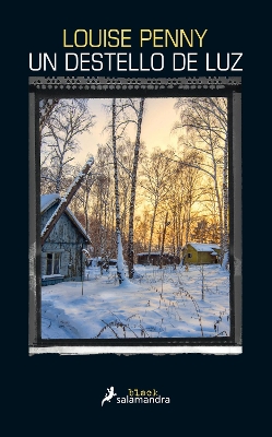 Un destello de luz / How the Light Gets In by Louise Penny
