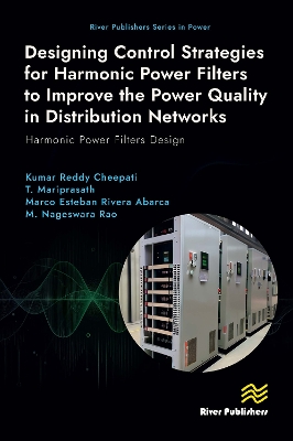 Designing Control Strategies for Harmonic Power Filters to Improve the Power Quality in Distribution Networks: Harmonic Power Filters Design book