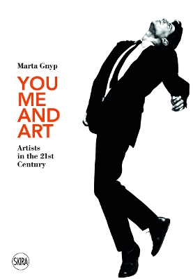 You, Me and Art: Artists in the 21st Century book