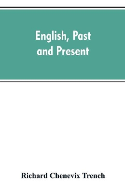 English, past and present by Richard Chenevix Trench