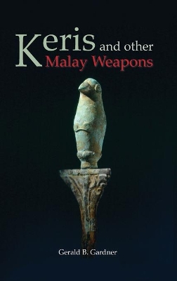 Keris and Other Malay Weapons book