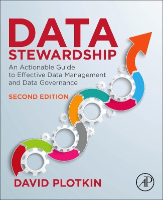 Data Stewardship: An Actionable Guide to Effective Data Management and Data Governance book
