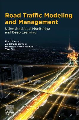 Road Traffic Modeling and Management: Using Statistical Monitoring and Deep Learning book