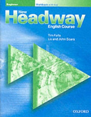 New Headway: Beginner: Workbook (with Key) by John Soars