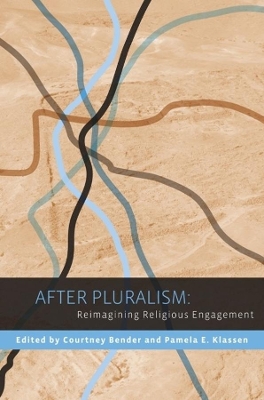 After Pluralism: Reimagining Religious Engagement book