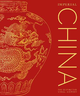 Imperial China: The Definitive Visual History book
