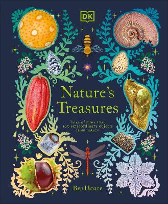 Nature's Treasures: Tales Of More Than 100 Extraordinary Objects From Nature book