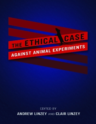 Ethical Case against Animal Experiments book