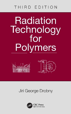 Radiation Technology for Polymers by Jiri George Drobny