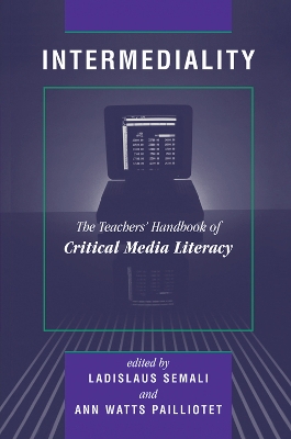 Intermediality: Teachers' Handbook Of Critical Media Literacy book