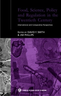 Food, Science, Policy and Regulation in the Twentieth Century by Jim Phillips