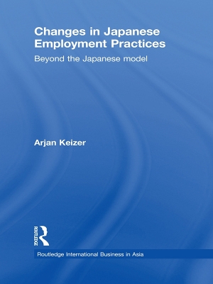 Changes in Japanese Employment Practices by Arjan Keizer