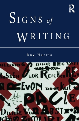 Signs of Writing by Professor Roy Harris