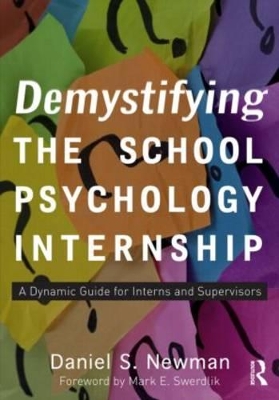 The Demystifying the School Psychology Internship by Daniel S. Newman