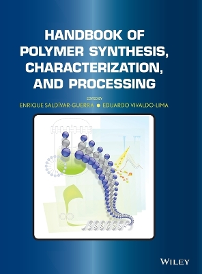 Handbook of Polymer Synthesis, Characterization, and Processing by Enrique Saldivar-Guerra