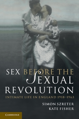 Sex Before the Sexual Revolution by Simon Szreter