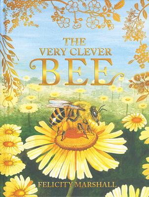 The Very Clever Bee by Felicity Marshall