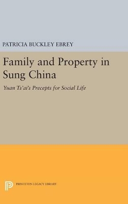 Family and Property in Sung China by Patricia Buckley Ebrey