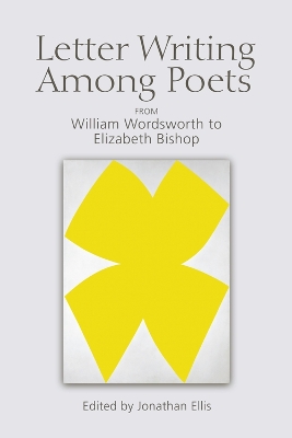 Letter Writing Among Poets by Jonathan Ellis