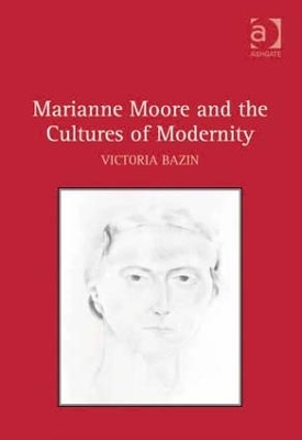 Marianne Moore and the Cultures of Modernity book