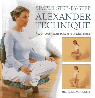 Simple Step By Step Alexander Technique book