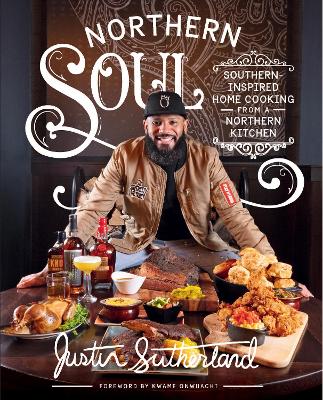 Northern Soul: Southern-Inspired Home Cooking from a Northern Kitchen: A Cookbook book