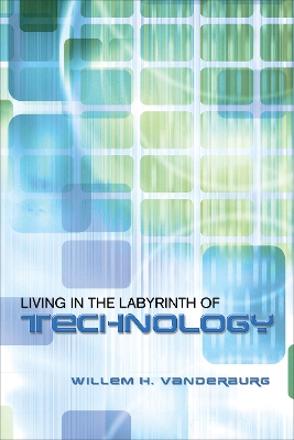 Living in the Labyrinth of Technology book