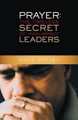 Prayer: The Timeless Secret of High-Impact Leaders book