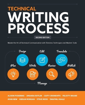 Technical Writing Process: Master the Art of Technical Communication with Timeless Techniques and Modern Tools book